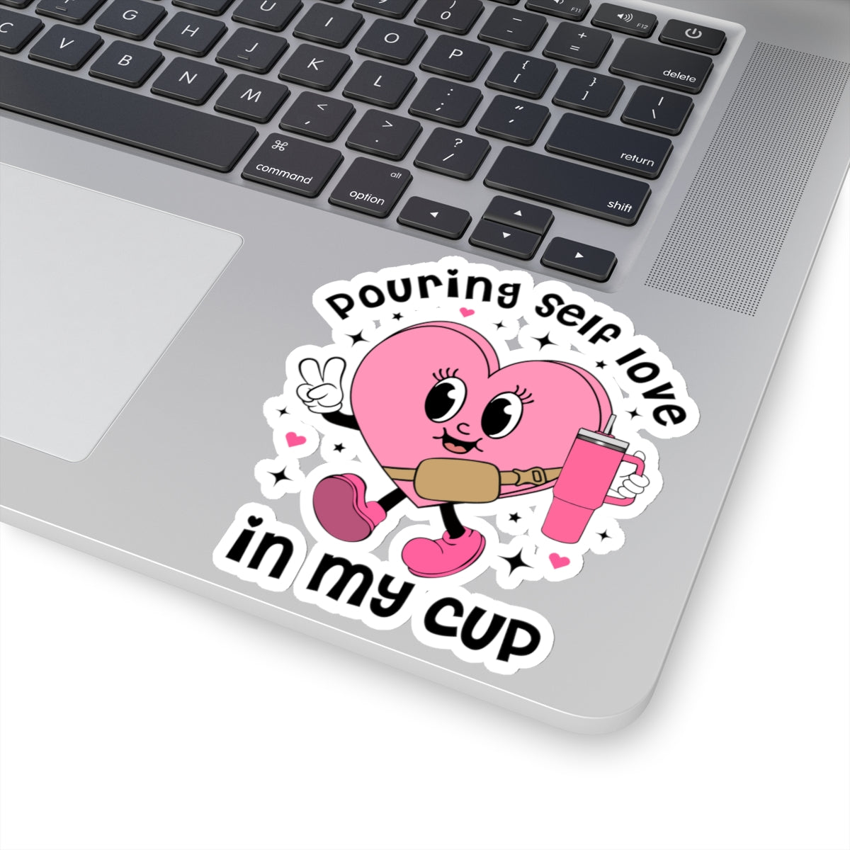 Pouring self love in my cup Sticker