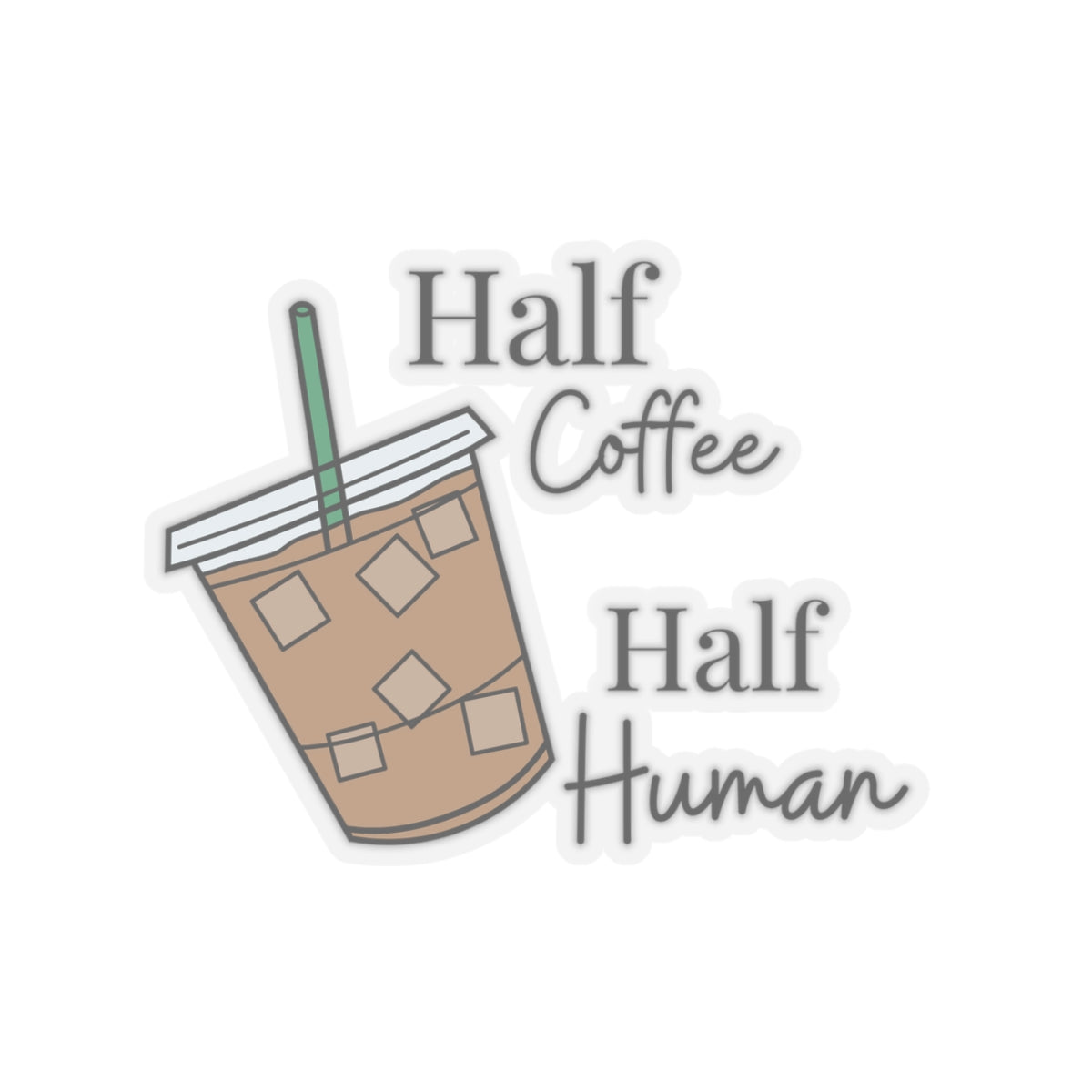 Half Coffee Half Human Sticker