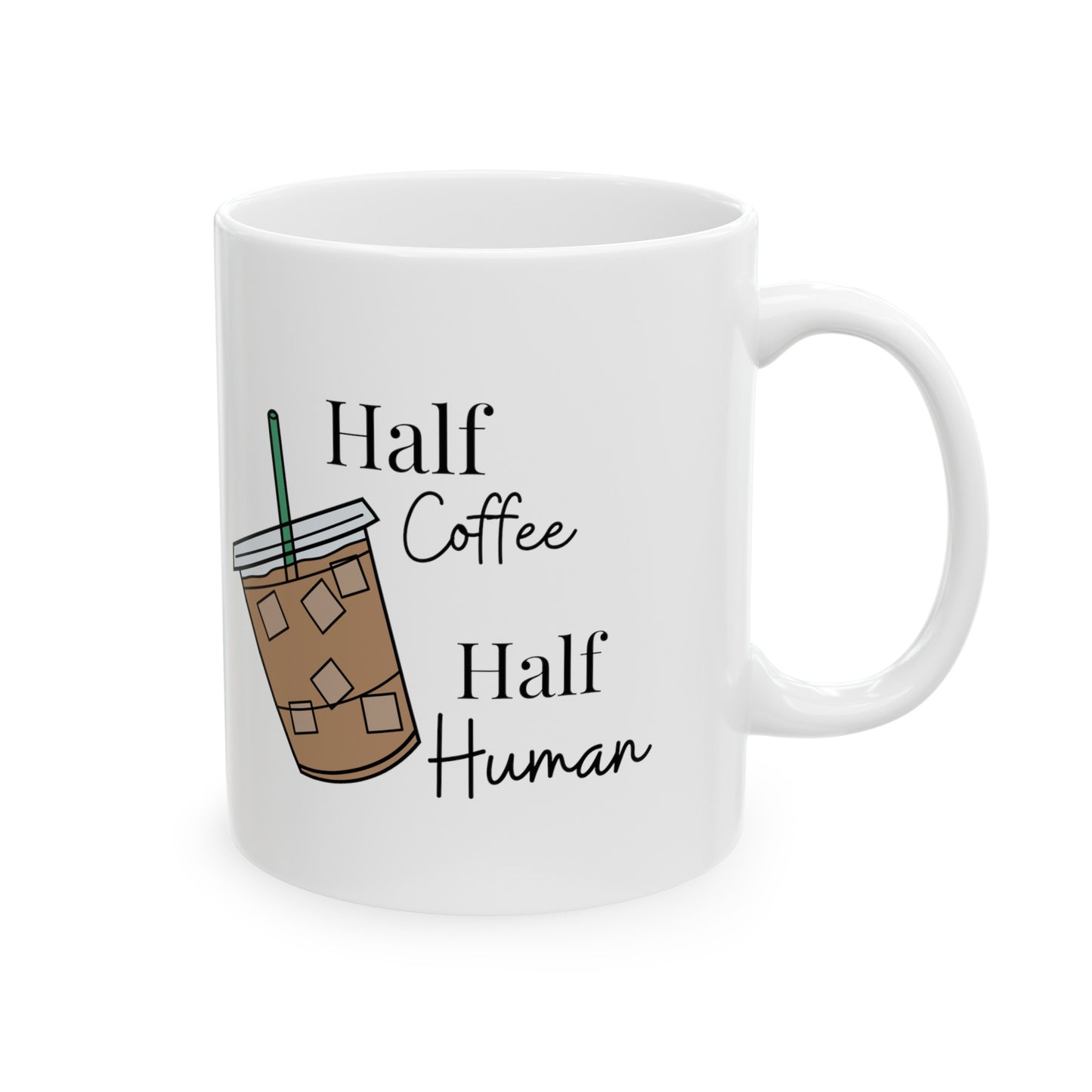 Half Coffee Half Human Ceramic Mug, 11oz