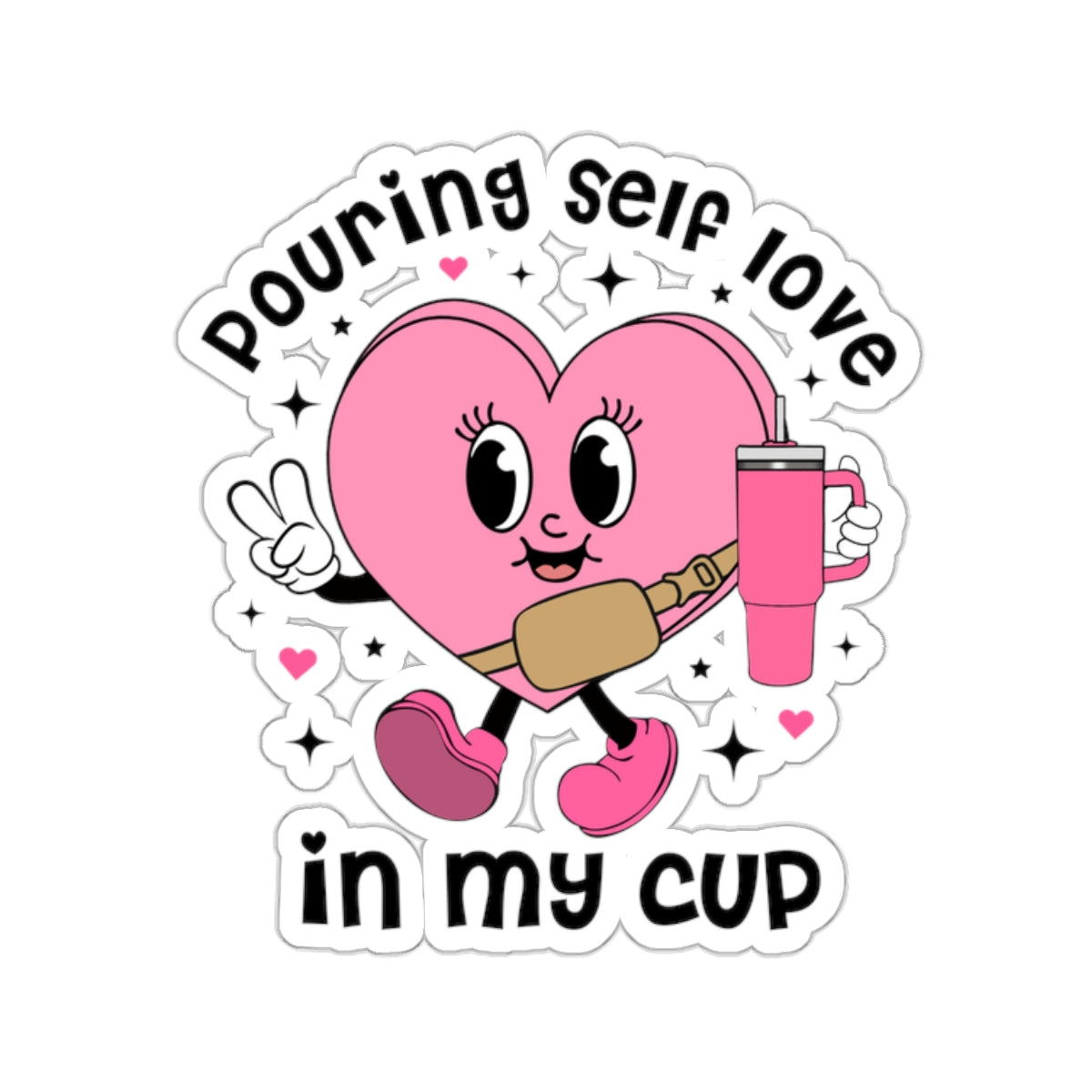 Pouring self love in my cup Sticker