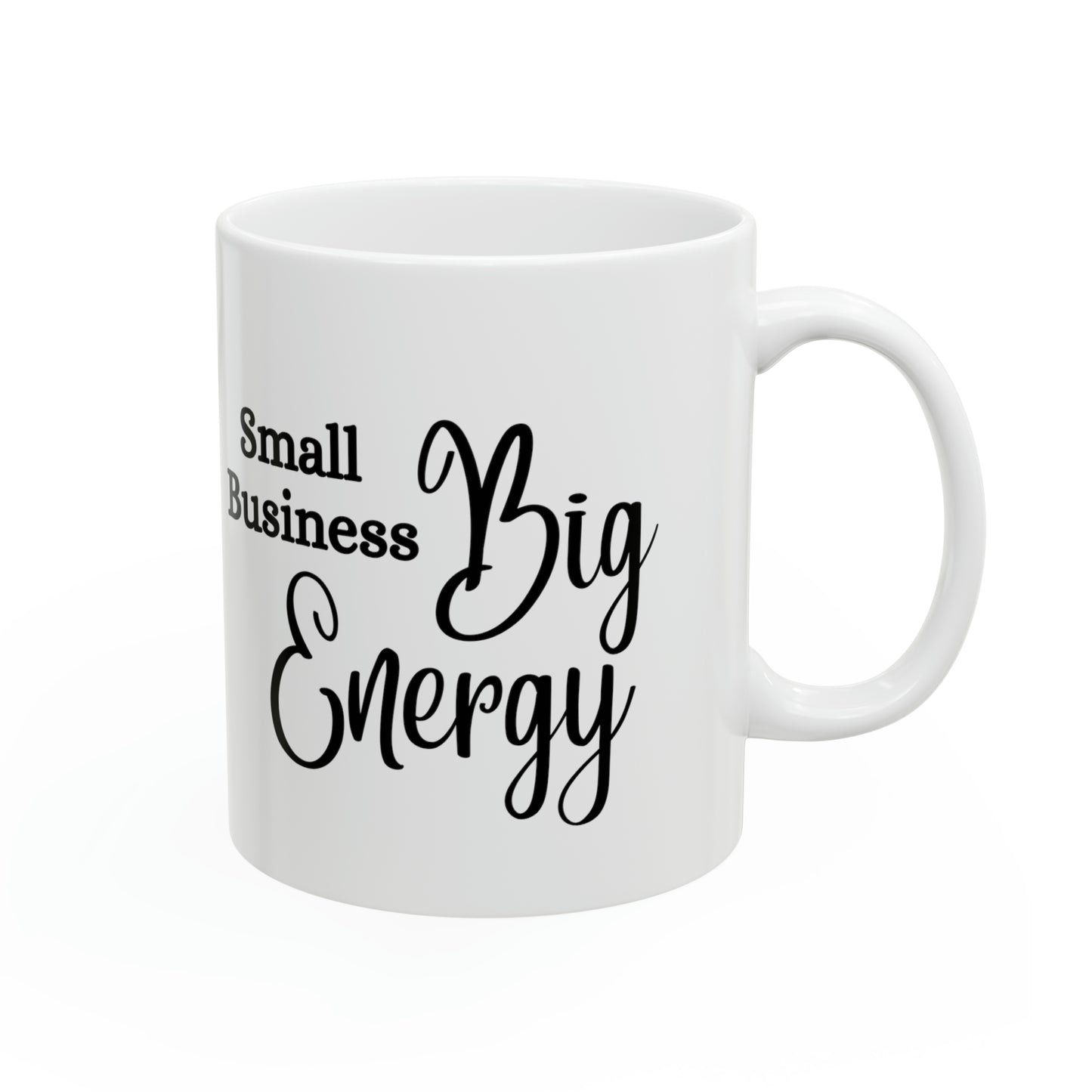 Small Business Big Energy Mug 11oz