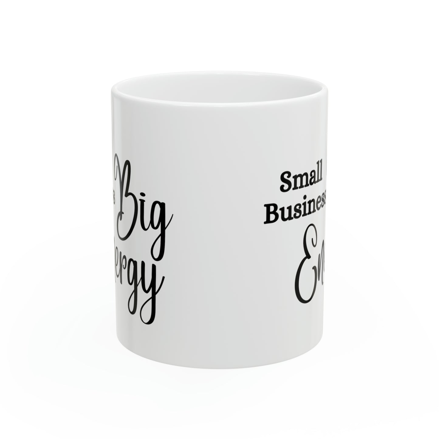 Small Business Big Energy Mug 11oz