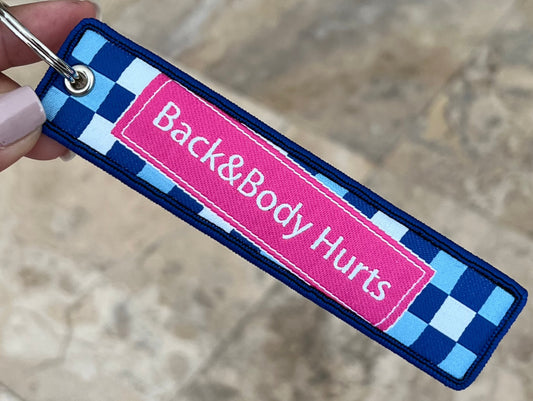 Back and Body Hurts Keychain